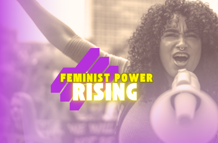 Feminist Power Rising